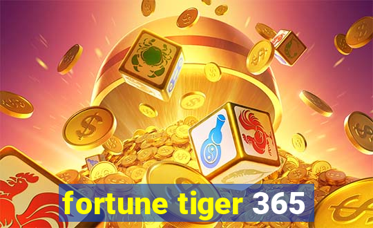 fortune tiger 365